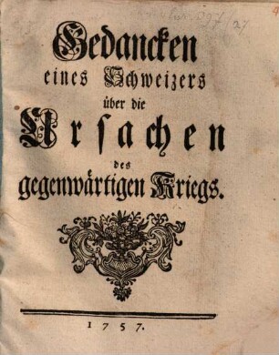Gedancken eines Schweizers über die Ursachen des gegenwärtigen Kriegs