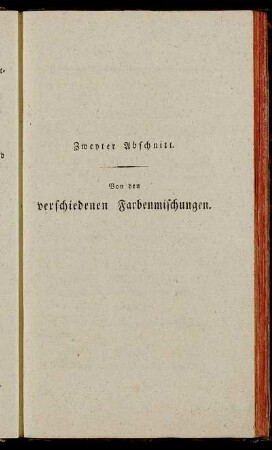 Zweyter Abschnitt. Von den verschiedenen Farbenmischungen.