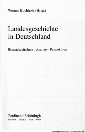 Landesgeschichte in Deutschland : Bestandsaufnahme - Analyse - Perspektiven
