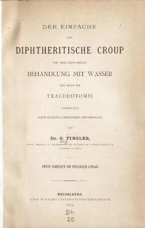 Der einfache und diphtheritische Croup und seine erfolgreiche Behandlung mit Wasser und durch die Tracheotomie ; dargestellt nach eigenen zahlreichen Erfahrungen