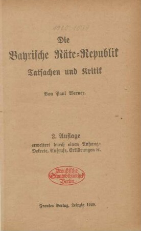 Die Bayrische Räte-Republik : Tatsachen und Kritik