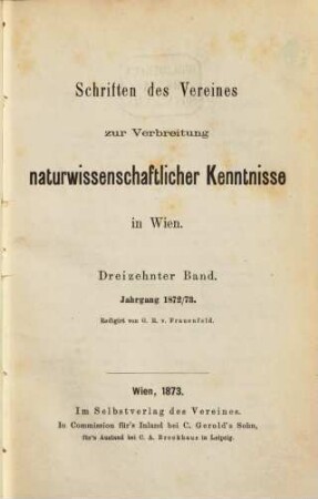 Schriften des Vereins zur Verbreitung Naturwissenschaftlicher Kenntnisse. 13. 1872/73
