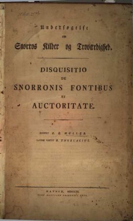 Undersogelse om Snorros Kilder og Trovaerdighed : = Disquisitio de Snorronis fontibus et auctoritate