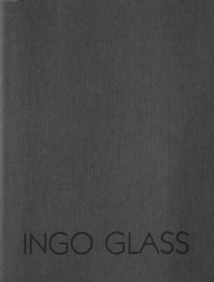 Ingo Glass : [Katalog]