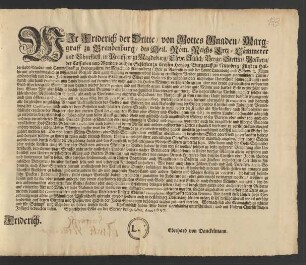 Wir Friderich der Dritte/ von Gottes Gnaden/ Marggraff zu Brandenburg ...