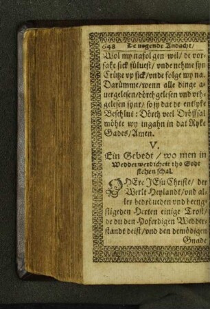 V. Ein Gebedt/ wo men in Wedderwerdicheit tho Godt ... [u. a.]