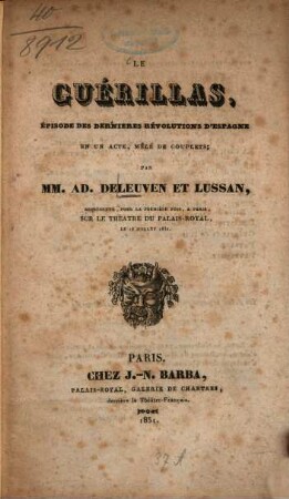 Le Guérillas : épisode des dernières révolutions d'Espagne, en un acte, melé de couplets