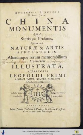 Athanasii Kircheri E Soc. Jesu China Monumentis Qua Sacris quà Profanis, Nec non variis Naturae & Artis Spectaculis, Aliarumque rerum memorabilium Argumentis Illustrata