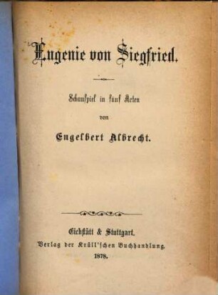 Eugenie von Siegfried : Schauspiel in fünf Acten