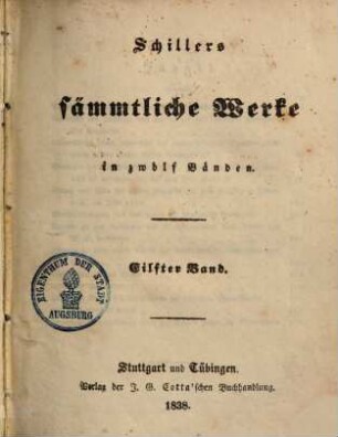 Schillers sämmtliche Werke : in zwölf Bänden ; mit Privilegien gegen den Nachdruck ..., 11. [Kleine Schriften vermischten Inhalts]