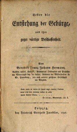 Ueber die Entstehung der Gebürge, und ihre gegenwärtige Beschaffenheit