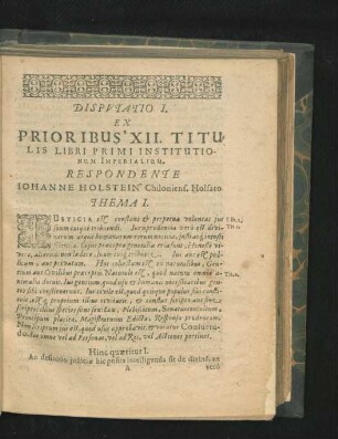 Disputatio I. Ex Prioribus XII. Titulis Libri Primi Institutionum Imperialium. Respondente Johanne Holstein