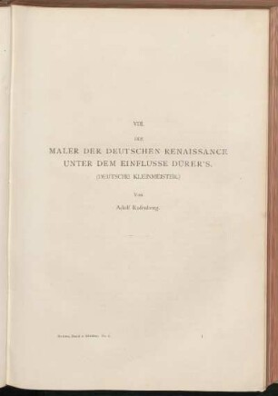 VIII. Die Maler der deutschen Renaissance unter dem Einflusse Dürer's. (Deutsche Kleinmeister.) Von Adolf Rosenberg.