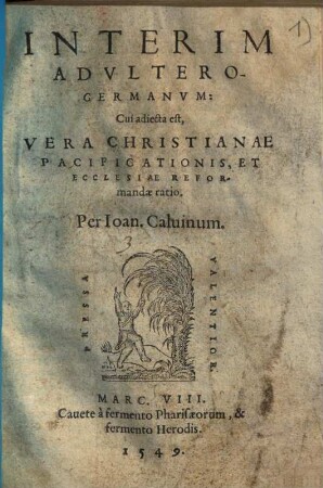 Interim Advltero Germanvm : Cui adiecta est, Vera Christianae Pacificationis, Et Ecclesiae Reformandae ratio
