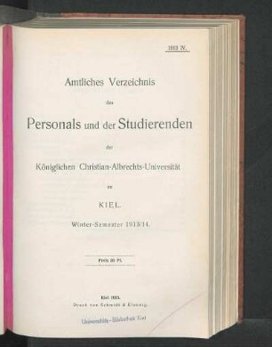 WS 1913/14: Amtliches Verzeichnis des Personals und der Studierenden der Königlichen Christian-Albrechts-Universität zu Kiel. Winter-Semester 1913/14.