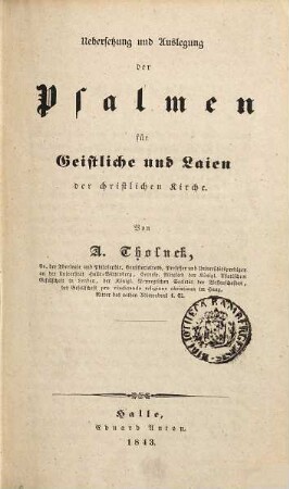 Übersetzung und Auslegung der Psalmen für Geistliche und Laien der christlichen Kirche