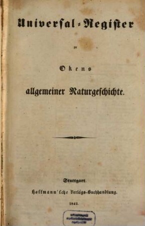 Allgemeine Naturgeschichte für alle Stände. [8], Universal-Register