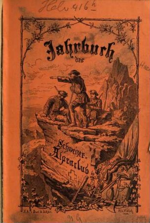 Jahrbuch des Schweizer Alpenclub = Annuaire / Club Alpin Suisse. 9, 9. 1873/74 (1874)