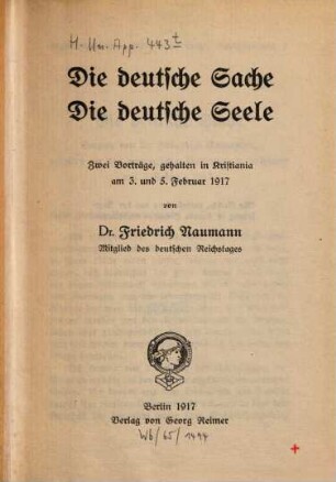 Die deutsche Sache : 2 Vorträge, geh. in Kristiania am 3. u. 5. Febr. 1917