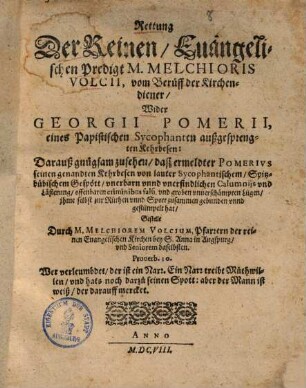 Rettung der Reinen, Evangelischen Predigt M. Melchioris Volcii, vom Beruff der Kirchendiener, wider Georgii Pomerii, eines Papistischen Sycophanten außgesprengten Kehrbesen ...
