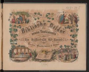 Biblische Bilder des Neuen Testaments : ein Bilderbuch für Kinder