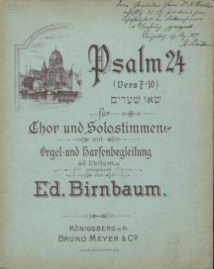Psalm 24 (Vers 7-10) Śeʼu sheʻarim : für Chor und Solostimmen mit Orgel- und Harfenbegleitung ad libitum / componirt von Ed. Birnbaum