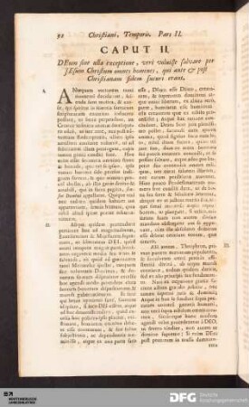 Caput II. DEum sine ulla exceptione, verè voluisse salvare per JEsum Christum omnes homines, qui ante & post Christianam fidem futuri erant.