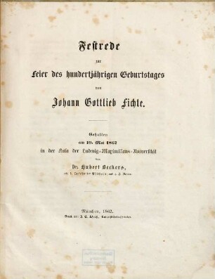 Festrede zur Feier des hundertjährigen Geburtstages von Johann Gottlieb Fichte : gehalten am 19. Mai 1862 in der Aula der Ludwig-Maximilians-Universität