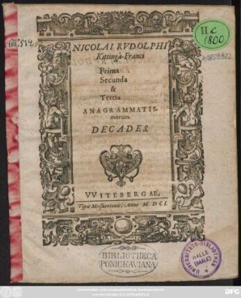 Nicolaus Rudolphi Kittinga-Franci Prima Secunda & Tertia Anagrammatismorum. Decades