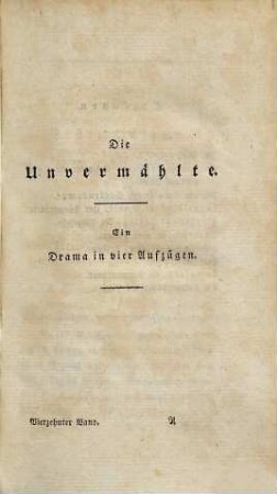 Neue Schauspiele, 14. (1808). - [2] Bl., 492 S. : Ill. - Enth. u.a.: Die Unvermählte. Ubaldo