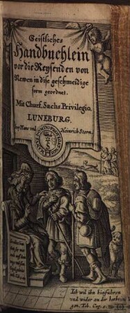 Geistliches Handbüchlin : Darin I. Der Psalter. II. Sprüche Salomo. III. Prediger Salomo. IV. Jesus Syrach. V. Catechismus. VI. Evangelia und Episteln. VII. Passion. VIII. Verstörung Jerusalem. IX. Gesangbuch. X. Cantica Sacra Latina. XI. Gebetbuch