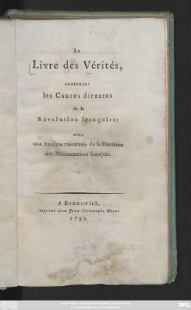 Le Livre des Vérités : contenant les Causes directes de la Révolution françoise ; avec une Analyse raisonnée de la Doctrine des Missionnaires françois