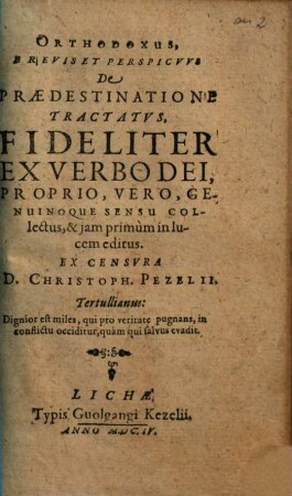 Orthodoxus, Brevis Et Perspicuus De Praedestinatione Tractatus : Fideliter Ex Verbo Dei ... Collectus ...