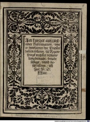 Ain kurczer auszzug, ainer Reformation, wye es hynfürtter dye Priester halten sollenn : zu Regenspurgk nechster versamlung betracht, beradtschlagt, vnnd beschlossenn, im[m] Jar: M:D:XXiiij