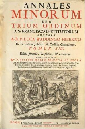 Annales Minorum Seu Trium Ordinum A S. Francisco Institutorum, 14