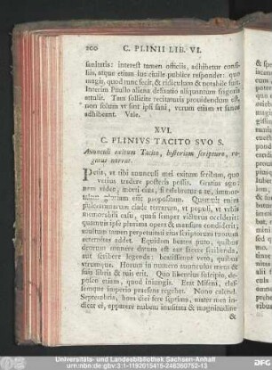 XVI. C. Plinius Tacito Suo S. Avunculi exitum Tacito, historiam scripturo, rogatus narrat.
