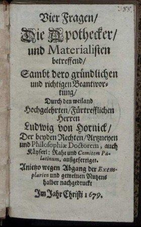 Vier Fragen/ Die Apothecker/ und Materialisten betreffend : Sambt dero gründlichen und richtigen Beantwortung