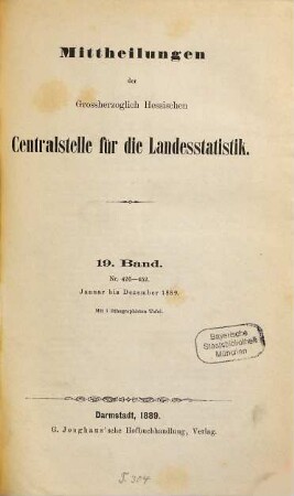 Mitteilungen der Hessischen Zentralstelle für die Landesstatistik. 19. 1889, Jan. - Dez. = Nr. 426 - 452