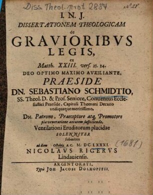 Dissertationem Theologicam De Gravioribvs Legis, ex Matth. XXIII. vers. 23. 24.