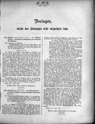 Anlage: ad No.37 (589-609), Vorlagen, welche den Zeitungen nicht mitgeteilt sind