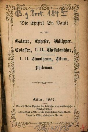 Die Epistel St. Pauli an die Galater, Epheser, Philipper, Colosser, I. II. Thessalonischer, I. II. Timotheum, Titum, Philemon