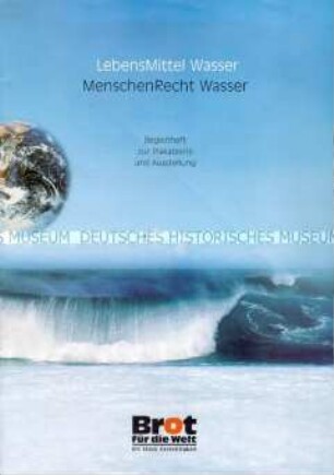 Begleitheft zur Ausstellung "LebensMittel Wasser - MenschenRecht Wasser"