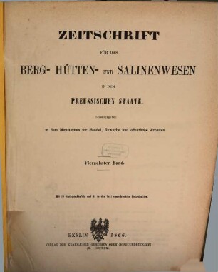 Zeitschrift für das Berg-, Hütten- und Salinenwesen im Deutschen Reich. 14. 1866