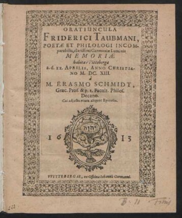 Oratiuncula Friderici Taubmani, Poetae Et Philologi Incomparabilis, clarissimi Germaniae Luminis Memoriae