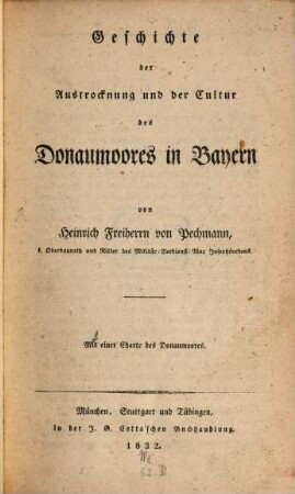 Geschichte der Austrocknung und der Cultur des Donaumoores in Bayern : Mit einer Charte des Donaumoores