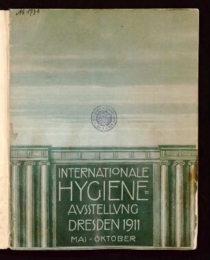 1: Hygiene : offizielle Monatsschrift der Internationalen Hygiene-Ausstellung Dresden 1911