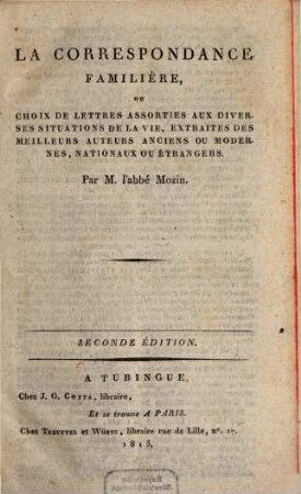 La correspondance familière, ou choix de lettres assorties aux diverses situations de la vie, extraites des meilleurs auteurs anciens ou modernes, nationaux ou étrangers