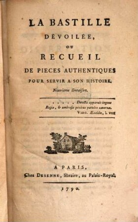 La Bastille Dévoilée, Ou Recueil Des Pieces Authentiques Pour Servir A Son Histoire, Neuvieme livraison