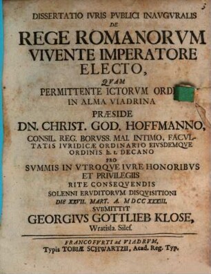 Dissertatio Ivris Pvblici Inavgvralis De Rege Romanorvm Vivente Imperatore Electo Commentatio