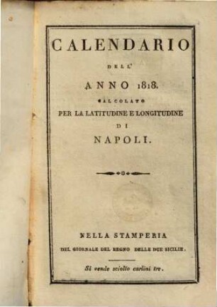 Calendario dell'anno ... calcolato per la latitudine e longitudine di Napoli, 1818